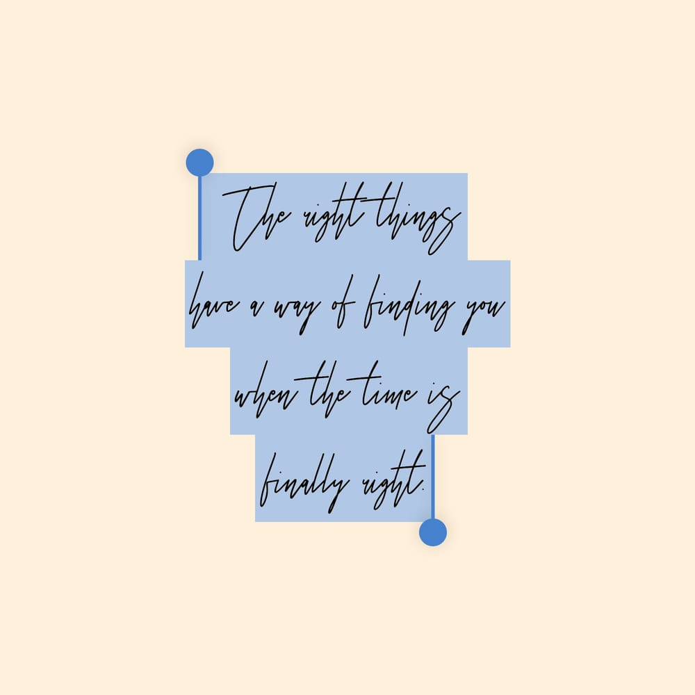 Handwritten quote card on cream background reading the right things have a way of finding you